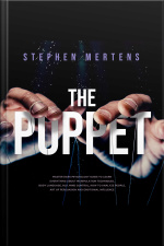 The Puppet: Master Dark Psychology Guide To Learn Everything About Manipulation Techniques, Body Language, Nlp, Mind Control, How To Analyze People, Art Of Persuasion And Emotional Influence
