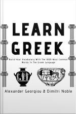 Learn Greek: Build Your Vocabulary With The 1000 Most Common Words In The Greek Language