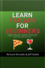 Learn Italian For Beginners: Learn Italian In Your Car  For Travel With This Quick  Easy Italian Language Learning Program - 1000 Beginner Friendly Common Words To Learn Italian Fast Included!