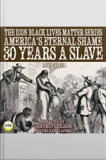 The Icon Black Lives Matter Series, Americas Eternal Shame 30 Years A Slave