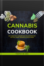Cannabis Cookbook: Diy Guide For Cannabis Kitchen, Recipes For Butter, Candy, Desserts  Much More