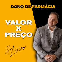 #DonoDeFarmácia Aprenda a Gerar Valor