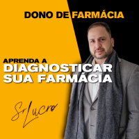 #319 Dono de Farmácia Aprenda a Diagnosticar sua Farmácia