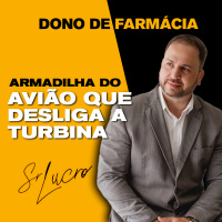 #330 Dono de Farmácia - Avião que Desliga a Turbina
