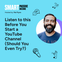 SPI 858: Listen to this Before You Start a YouTube Channel (Should You Even Try?)