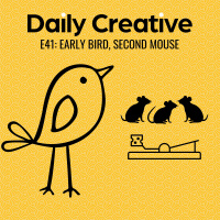 Early Bird, Second Mouse