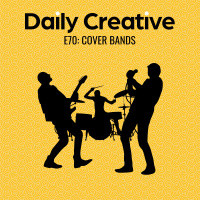 Cover Bands Dont Change The World (Inside The Creatives Mind)