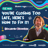 You’re Closing Too Late, Here’s How to Fix It! | Benjamin Dennehy - 1905
