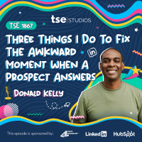 Three Things I Do To Fix The Awkward Moment When A Prospect Answers | Donald Kelly - 1867
