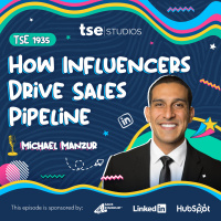 How Influencers Drive Sales Pipeline | Michael Manzur - 1935