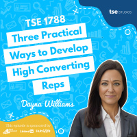Three Practical Ways to Develop High Converting Reps | Dayna Williams - 1788