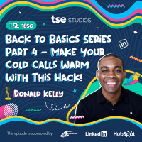 Back to Basics Series Part 4 - Make Your Cold Calls Warm With This Hack! | Donald Kelly - 1850