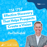 Effective Discovery That Helps Prospects Create a Vision | Paul Butterfield - 1757