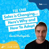 Sales is Changing... Heres Why and how To Adopt | Aaron McReynolds - 1748