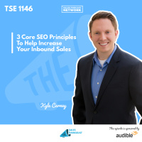 TSE 1146: 3 Core SEO Principles To Help Increase Your Inbound Sales