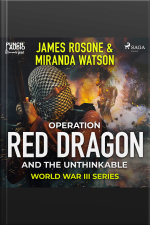 Operation Red Dragon And The Unthinkable