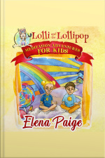 Lolli And The Lollipop (meditation Adventures For Kids - Volume 1)
