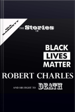 The Stories Of Robert Charles And His Fight To Death