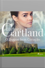 O Duque Sem Coração (a Eterna Coleção De Barbara Cartland 12)