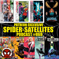 Podcast #868 Spider-Satellites | Ultimate Spider-Man #20-21 Reviews| Patreon Exclusive Episode