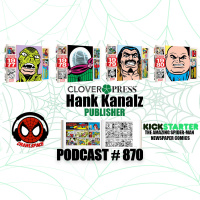 Podcast #870 Hank Kanalz Clover Press Publisher Interview| Kickstarter for Spider-Man Newspaper Strip Reprints