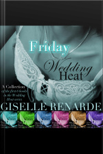 Wedding Heat Friday: A Collection Of The First 6 Books In The Wedding Heat Series