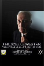 Aleister Crowley 666, Tales That Should Never Be Told