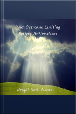 Your Overcome Limiting Beliefs Affirmations
