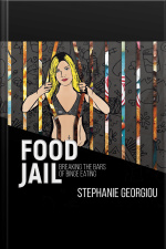 Food Jail - Breaking The Bars Of Binge Eating