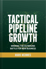 Tactical Pipeline Growth - Winning The Outbound Battle For New Business