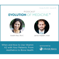 When and How to Use Vitamin K2 with Your Patients: From Aesthetics to Bone Health