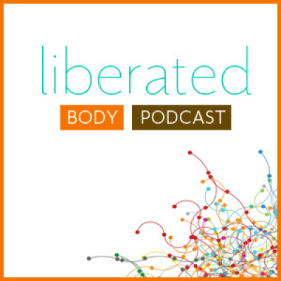 Liberated Body Podcast