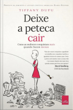 Deixe a peteca cair: como as mulheres conquistam mais quando fazem menos