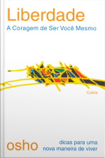 Liberdade: a coragem de ser você mesmo