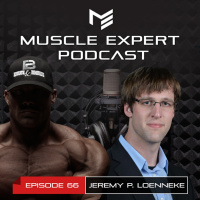 66 – Jeremy Loenneke Blood flow Restriction Training, Hypertrophy Myths and The Future of High Performance Training