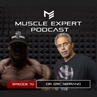 70- Dr. Eric Serrano- Optimize Your Hormones, Body Composition and the Perfect Diet