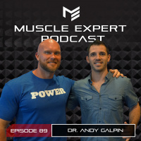 89- Dr. Andy Galpin- Muscle Fiber Type Training, Research Bias, Adaptation vs. Recovery and much more