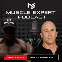 65 - Jason Ferruggia Morning Routines, Breaking Out of Your Comfort Zone and Becoming a Decisive Man