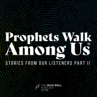 Prophets Walk Among Us: Stories From Our Listeners Part II