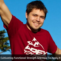 Cultivating Functional Strength And How To Apply It