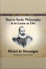That To Study Philosophy Is To Learn To Die
