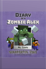 Diary Of A Minecraft Zombie Alex Book 4: Wanderful Time (an Unofficial Minecraft Diary Book)