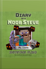 Diary Of A Minecraft Noob Steve Book 5: Mountain Climb (an Unofficial Minecraft Diary Book)