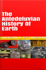 The Antediluvian History Of Earth