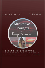 Meditative Thoughts For Empowerment: 30 Days Spiritual Reflection And Renewal