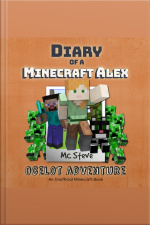 Diary Of A Minecraft Alex Book 5: Ocelot Adventure (an Unofficial Minecraft Diary Book)