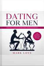 Dating For Men: A Practical Guide To Understanding Female Psychology. The 21 Secrets To Attract, Approaching And Flirt With Women