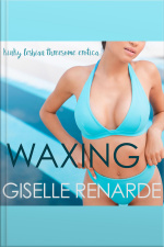 Waxing: Kinky Lesbian Threesome Erotica