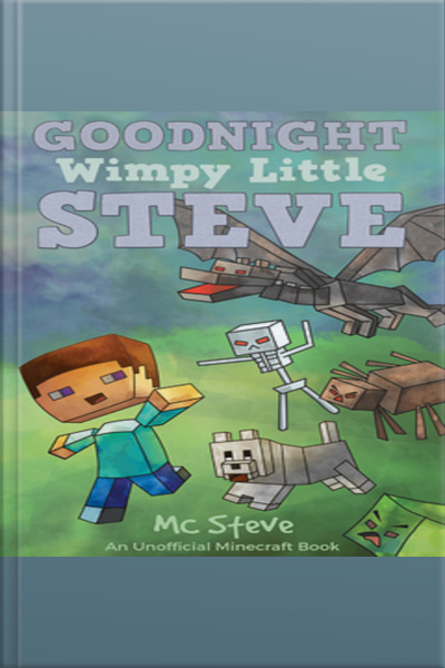 Goodnight, Wimpy Little Steve (an Unofficial Minecraft Book)