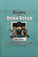 Diary Of A Minecraft Dork Steve Book 3: Abandoned Village (an Unofficial Minecraft Diary Book)